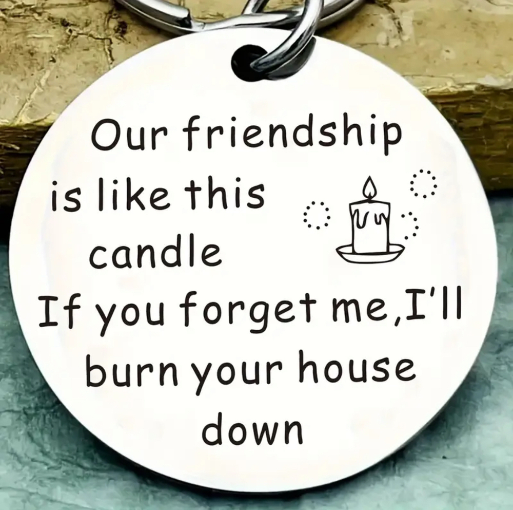 3/$25 Our Friendship Is Like This Candle Stainless Steel Keychain NEW